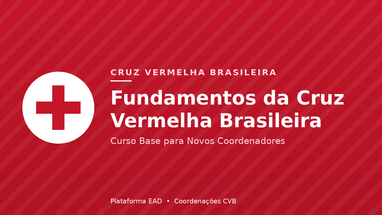 Fundamentos da Cruz Vermelha Brasileira para Novos Coordenadores CL005